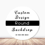 Custom Round Photography Backdrop Birthday Wedding Baby Shower Circle Backdrop